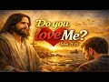 Today's Word,“Do you love Me?”,John 21:15,#Today's Word, #Today's Prayer, #Today's Meditation,