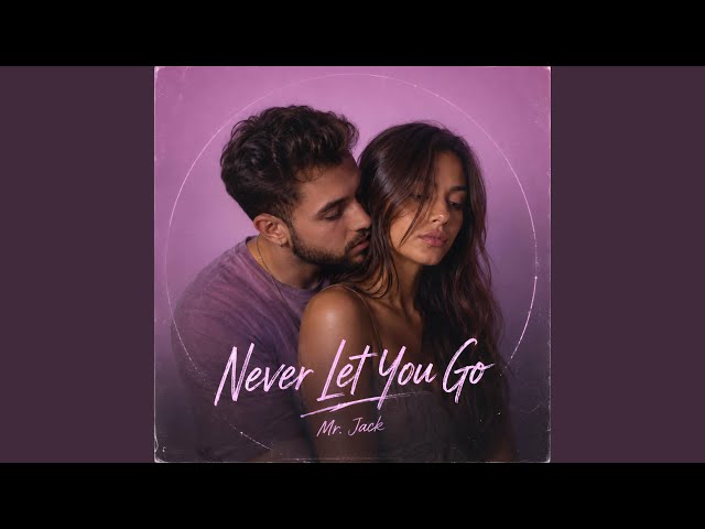 Never Let You Go - YouTube