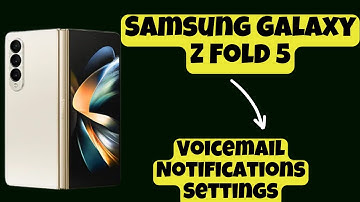 Voicemail Notifications Settings Samsung Galaxy Z Fold 5 || How to set voice mail options