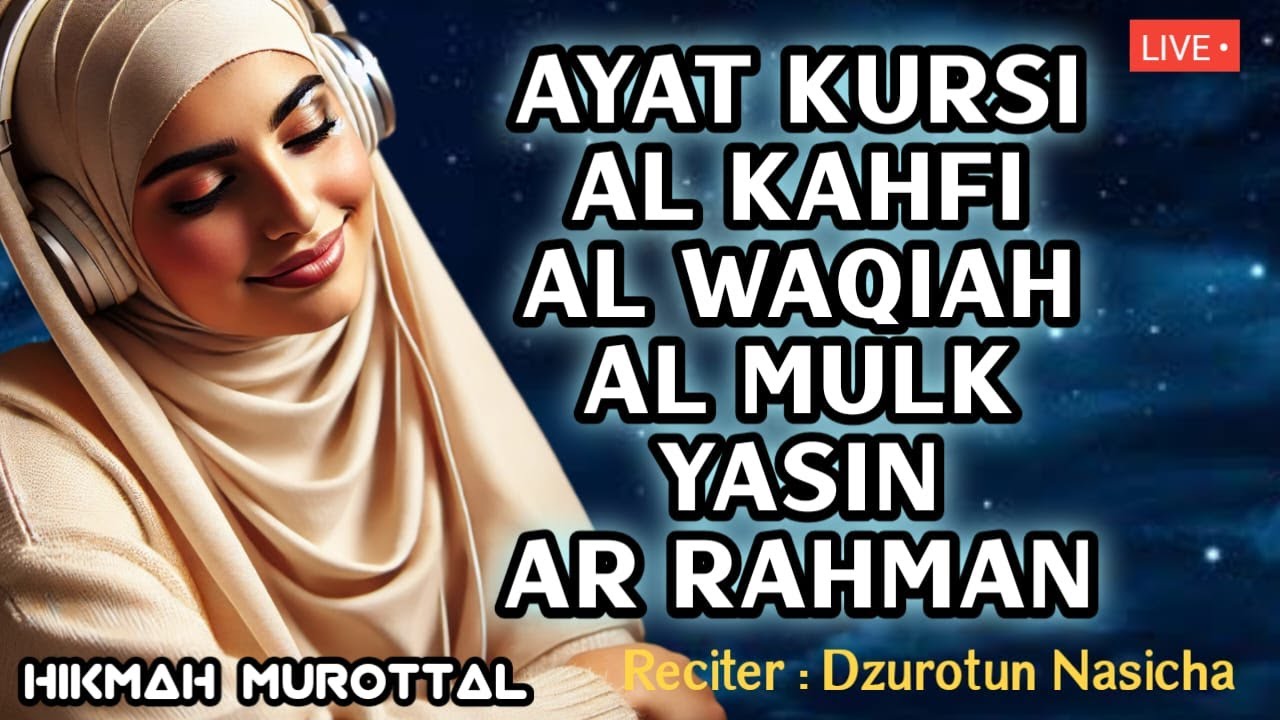 Dengarkan Sebelum TIdur!! Lantunan Merdu Ayat Kursi, Al-Kahfi, Al-Mulk, Al-Waqiah, Yasin, Ar-Rahman