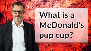 What is a McDonald's pup cup