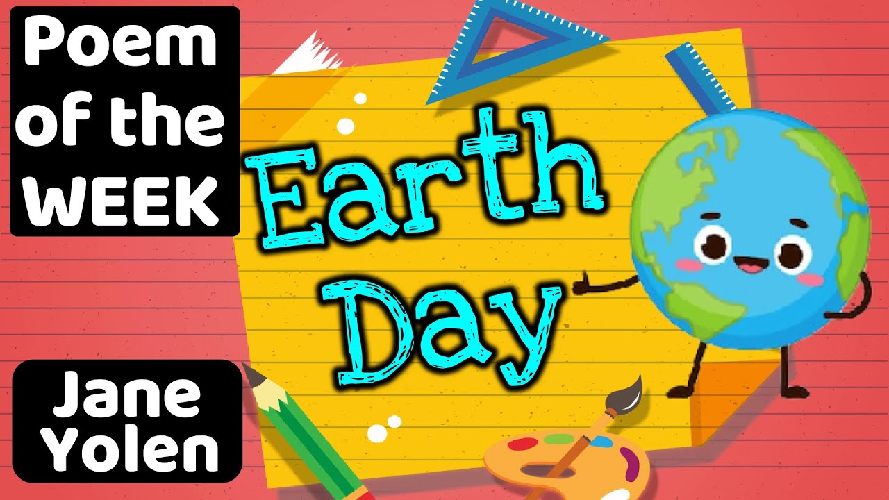 EARTH DAY POEM OF THE WEEK EARTH DAY By Jane Yolen Read By Miss earth-day-poem-of-the-week-earth-day-by-jane-yolen-read-by-miss