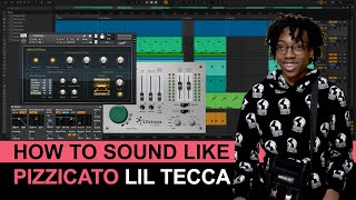 How to Sound Like LIL TECCA | Pizzicato