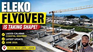 Eleko Flyover Is Taking Shape Lagos-Calabar Coastal Highway Update June 2026