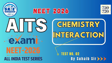 AITS-26 || Chemistry Paper Interaction || Test No: 02 | By Suhaib Sir || Sadam KIE #skie #aits