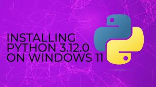 How to install Python 3.12.0 on Windows 11
