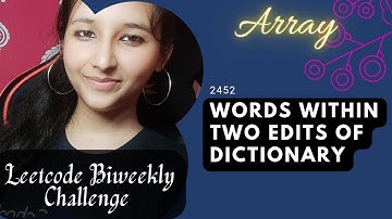 Leetcode 2452 || Words Within Two Edits of Dictionary|| Leetcode Contest Medium || Array || CPP