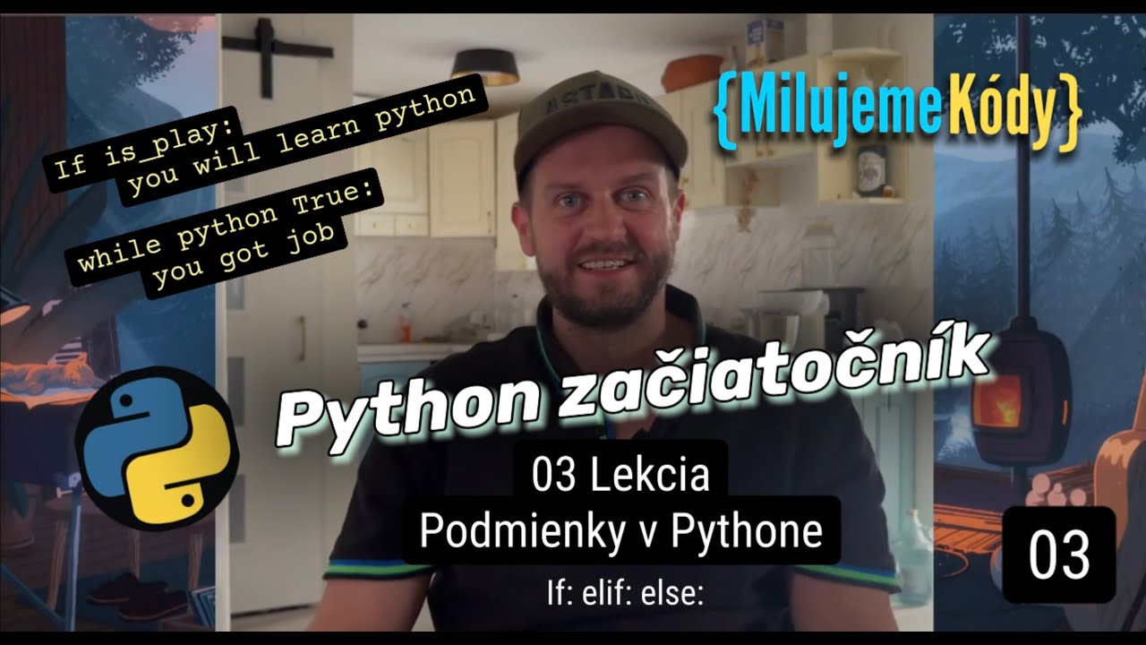 Python kurz začiatočník - 03_Lekcia: Podmienky v Pythone(If, Elif, Else)