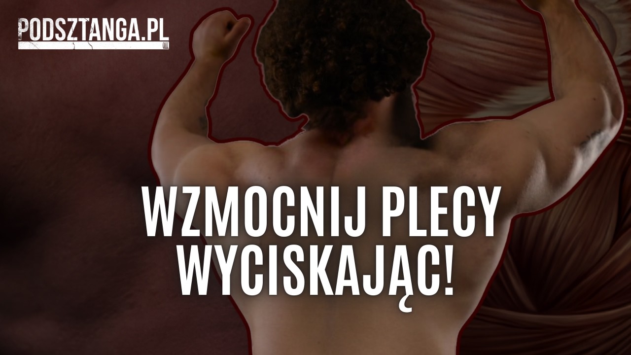 Zbuduj plecy.. Wyciskając nad głowę? Mechanika pracy łopatki w OHP