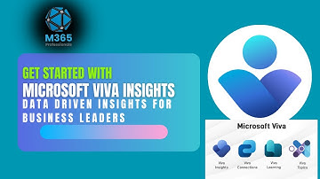 Get started with Microsoft Viva Insights I Data driven insights for business leaders