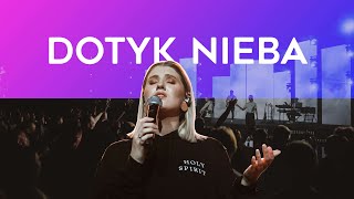 Dotyk Nieba (Touch Of Heaven) | NOF Worship | Nikola Szemszur | TIOT 2021