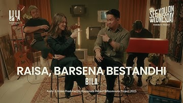 See You On Wednesday | Raisa, Barsena Bestandhi, Roommate Project - Bila - Live Session