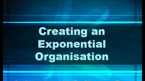 Creating an Exponential Organisation