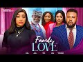 Family love full movies latest 2024 nigerian movies  ola daniels sochi infiniti  hannah cyril