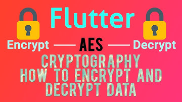 Flutter Encryption/Decryption | AES Algorithm | Part-1 [2020]