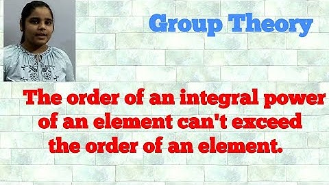 Order of any integral power of an element a can