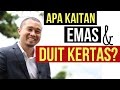 Apa kaitan emas dengan duit kertas?