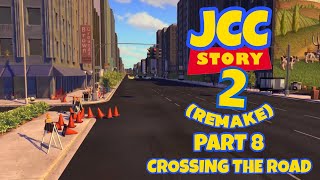 JCC story 2 (Remake) Part 8: Crossing the Road