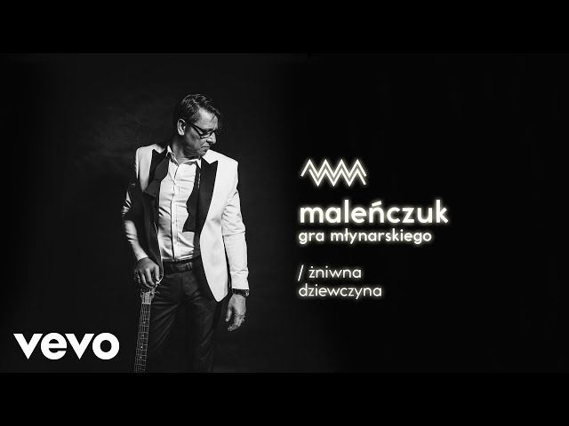 Maciej Maleńczuk - Żniwna dziewczyna