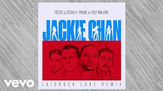 Tiësto, Dzeko - Tiësto & Dzeko Ft. Preme, Post Malone Jackie Chan (Laidback Luke Remix)