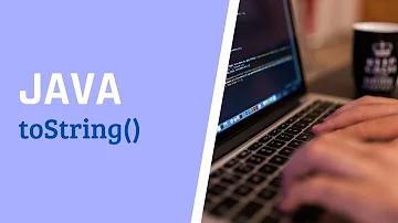 O que faz o toString em Java?