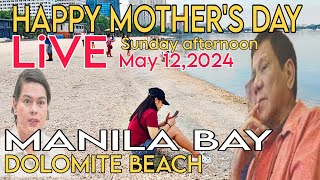 MANILA BAY DOLOMITE BEACH LIVE UPDATE MAY 12,2024