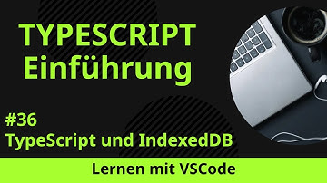 [Lernen mit VSCode] TypeScript-Einführung #36 TypeScript und IndexedDB