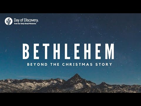 Bethlehem: Beyond the Christmas Story | Day of Discovery presented by @ourdailybread