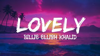 Bille Eilish - Lovely (lyrics) ft. Khalid