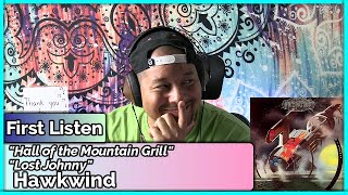 Hawkwind- Hall of the Mountain Grill &amp; Lost Johnny REACTION &amp; REVIEW