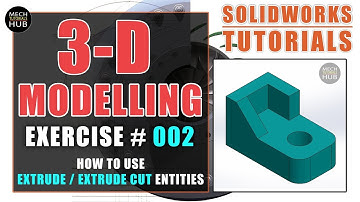 SOLIDWORKS EXERCISE #002 | Using Extrude, Extrude Cut Entities | SOLIDWORKS TUTORIALS