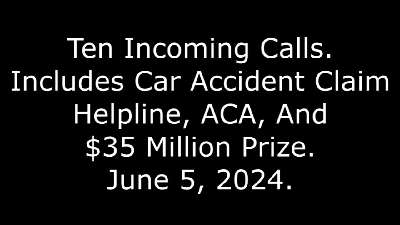 ten-incoming-calls-includes-car-accident-claim-helpline-aca-and-35