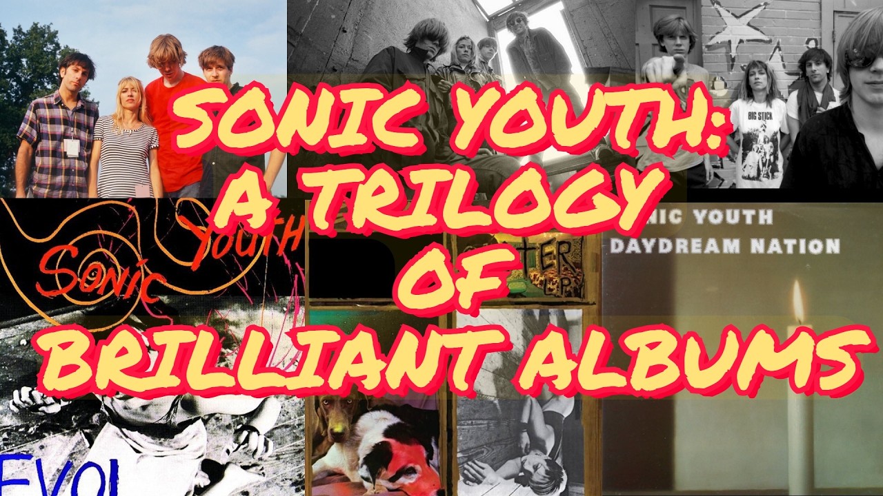 SONIC YOUTH: A TRILOGY OF BRILLIANT ALBUMS - YouTube