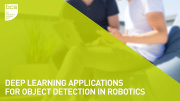 Deep Learning applications for object detection in Robotics | BCS Cheltenham and Gloucester branch