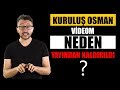 Kuruluş Osman Videom NEDEN YAYINDAN KALDIRILDI? (TEPKİ)