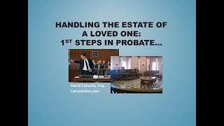 How to file an Estate...Filing an Estate...First Steps in Probate...