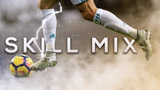 Ultimate Football Skills 2018 - Skill Mix #3 | HD