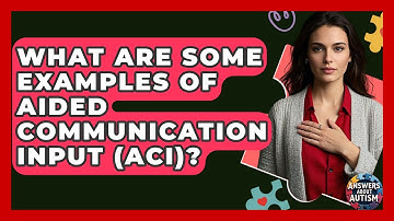 What Are Some Examples Of Aided Communication Input (ACI)? - Answers About Autism
