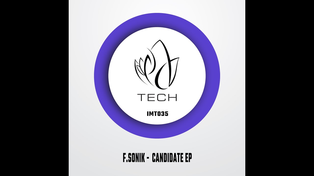 Assista a IMT035 - F.Sonik - CANDIDATE EP no YouTube Assista a IMT035 - F.Sonik - CANDIDATE EP no YouTube
