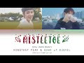 [ENG] KONGTHAP PEAK &amp; GUNO of BUGVEL &#39;MISTLETOE&#39; (Orig. by Justin Bieber) Color Coded Lyrics