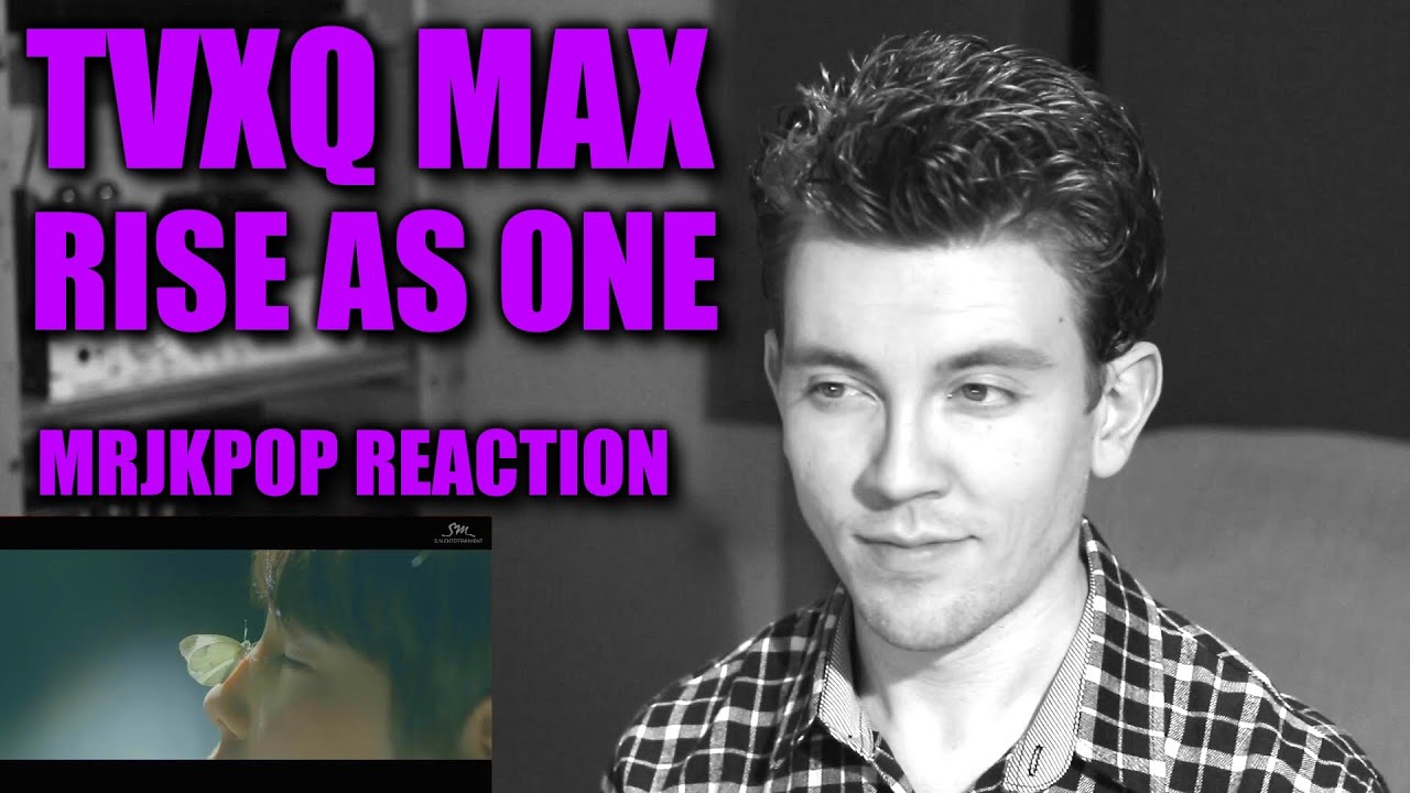 TVXQ MAX Rise As One Reaction / Review - MRJKPOP ( 동방신기 ) - YouTube