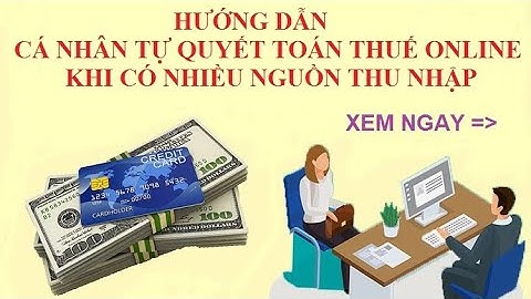Hướng dẫn quyết toán thuế tncn thu nhập nhiều nơi
