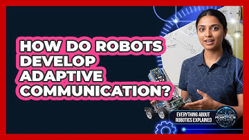 How Do Robots Develop Adaptive Communication?