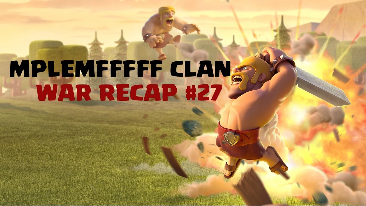 WAR RECAP #27 (MPLEMFFFFF CLAN vs Family Ties)