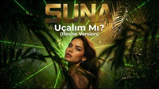 Suna Divai Uçalım Mı House Version