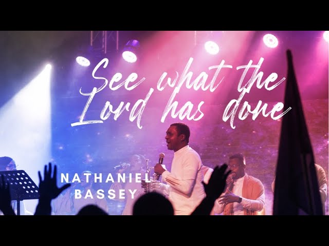 SEE WHAT THE LORD HAS DONE - NATHANIEL BASSEY #seewhatthelordhasdone #hallelujahagain #namesofGod