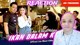 Ikan Dalam Kolam | Dara Ayu X Bajol Ndanu (Official Music Video) | Live Version | REACTON
