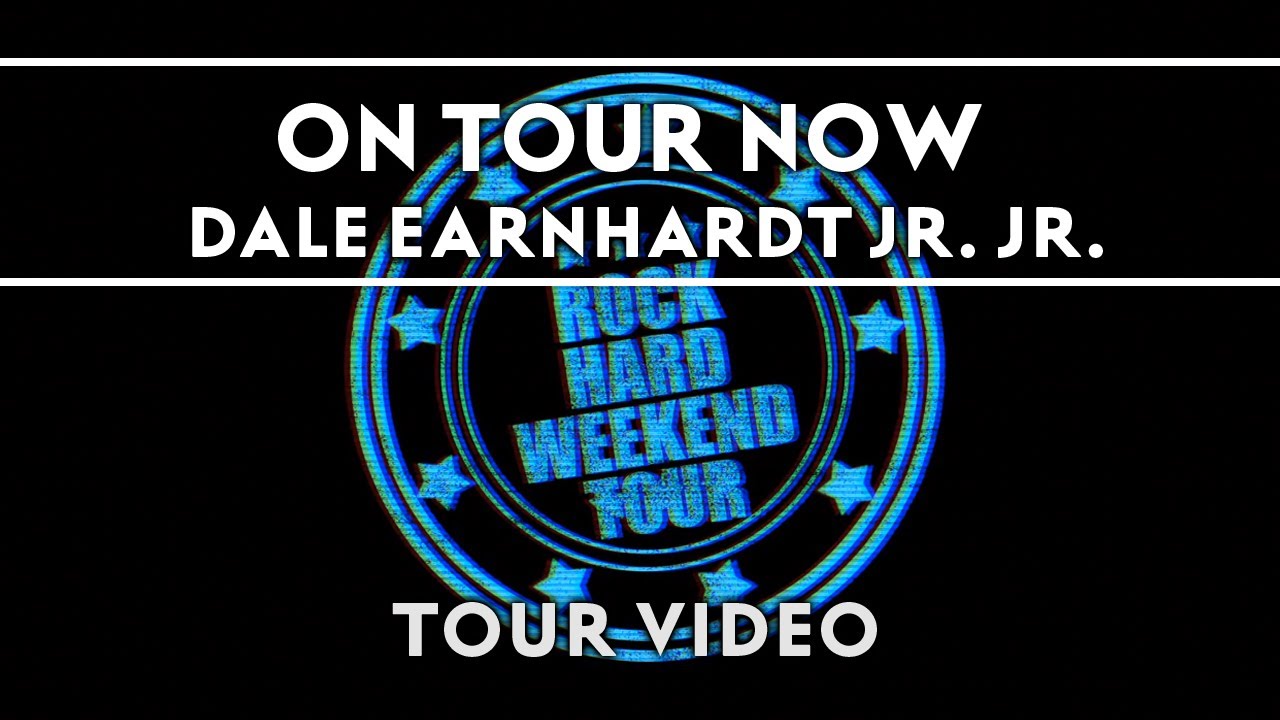 Dale Earnhardt Jr. Jr. - On Tour Now