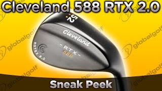 Cleveland 588 RTX 2 0 Wedge Sneak Peek - YouTube