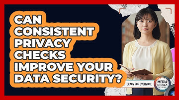 Can Consistent Privacy Checks Improve Your Data Security?